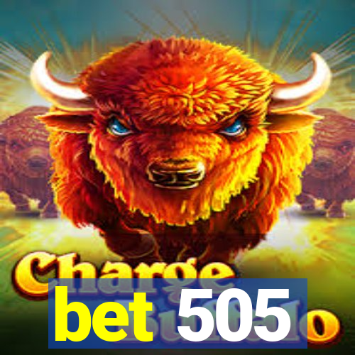 bet 505