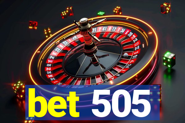 bet 505
