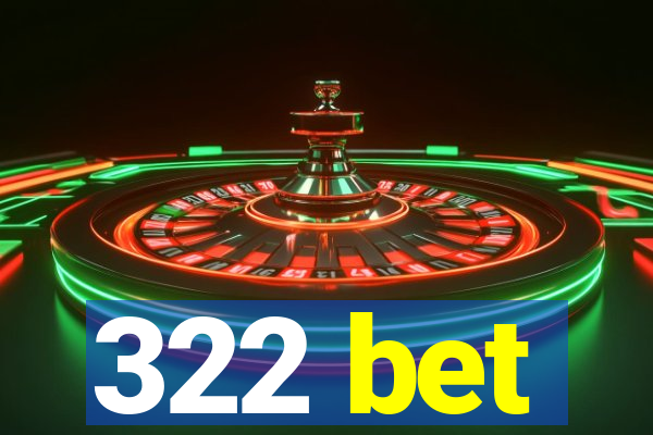 322 bet