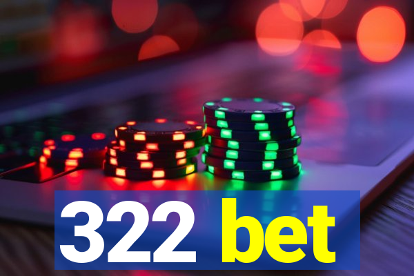 322 bet