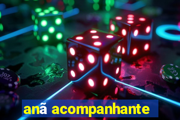 anã acompanhante