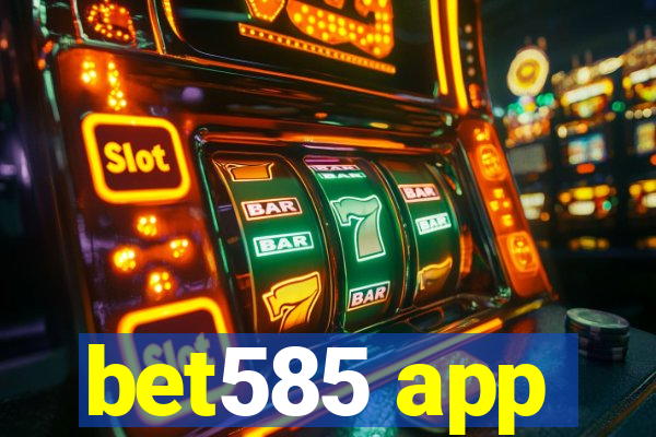 bet585 app