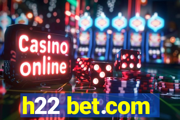 h22 bet.com