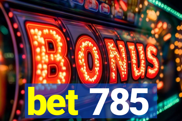 bet 785