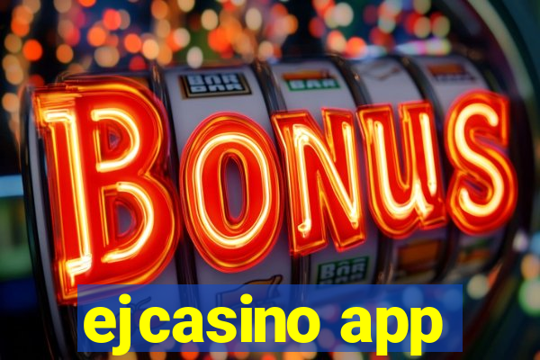 ejcasino app