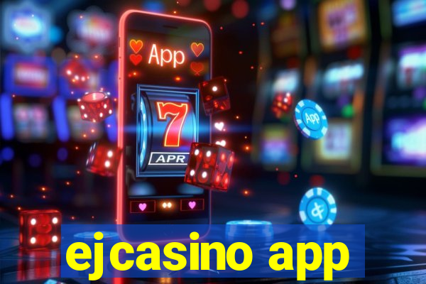 ejcasino app