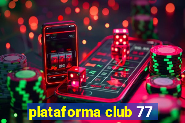 plataforma club 77