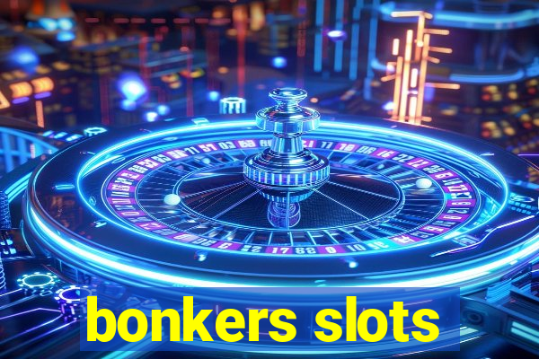 bonkers slots