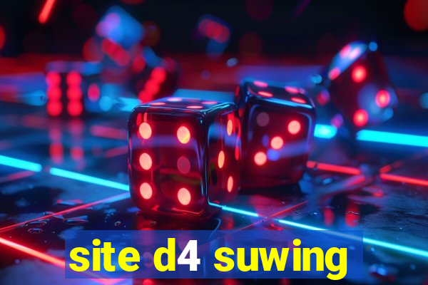 site d4 suwing