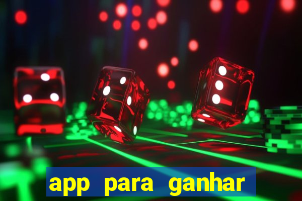app para ganhar dinheiro sendo de menor