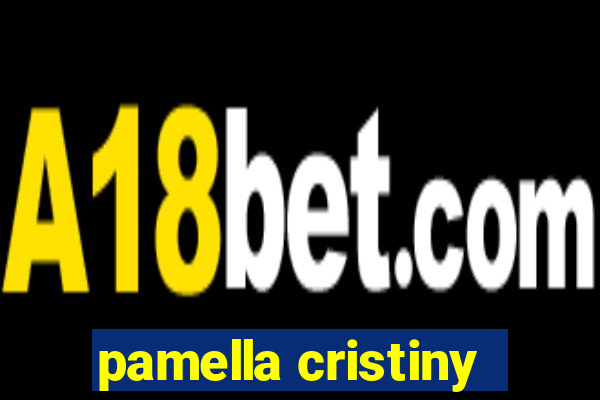 pamella cristiny