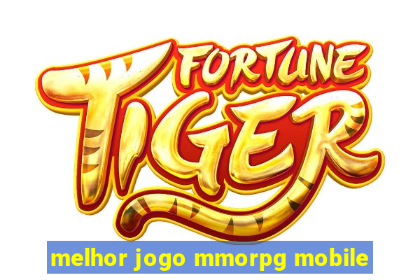 melhor jogo mmorpg mobile