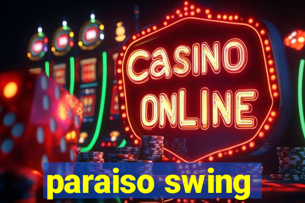 paraiso swing