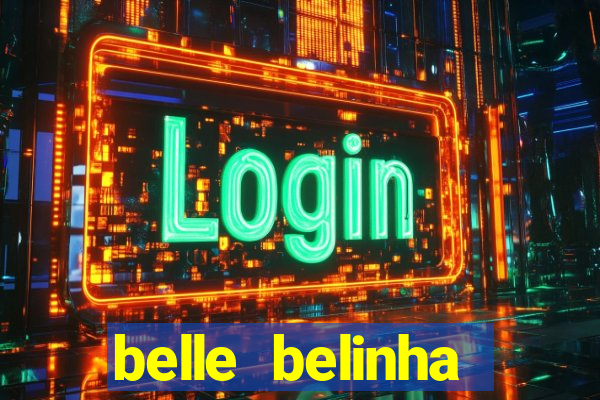 belle belinha videos sexo