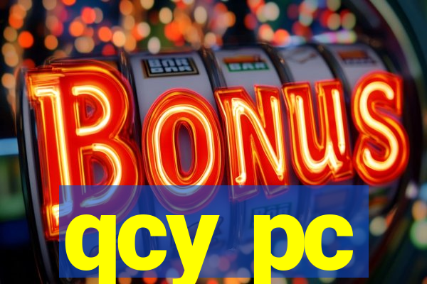 qcy pc