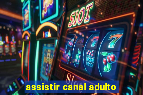assistir canal adulto
