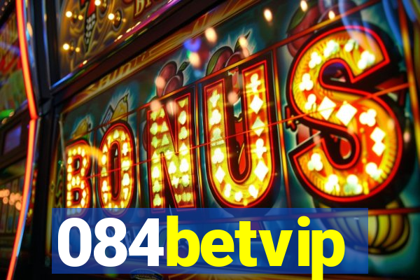 084betvip