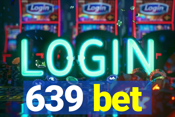 639 bet