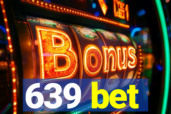 639 bet