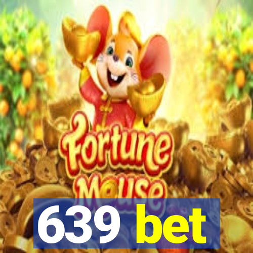 639 bet