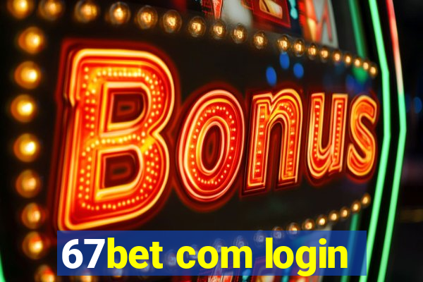 67bet com login