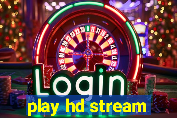 play hd stream