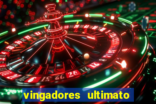 vingadores ultimato filme completo dublado