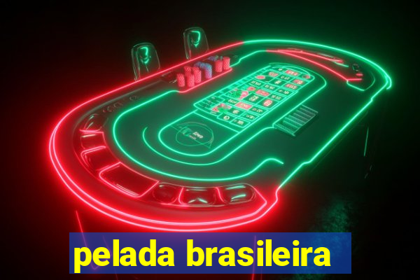 pelada brasileira