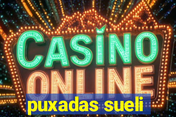 puxadas sueli