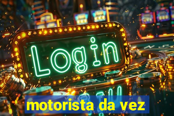 motorista da vez