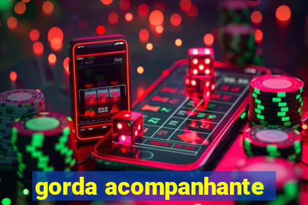 gorda acompanhante