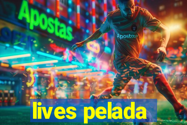 lives pelada