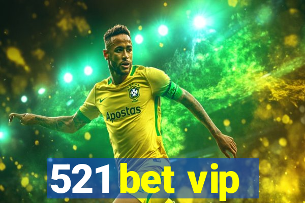 521 bet vip