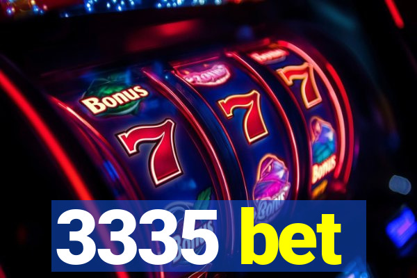 3335 bet