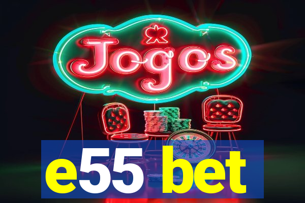 e55 bet