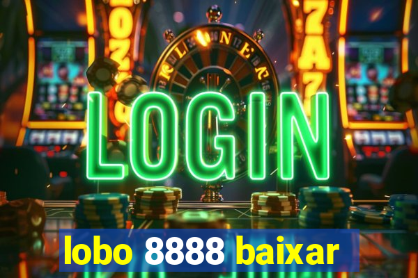 lobo 8888 baixar