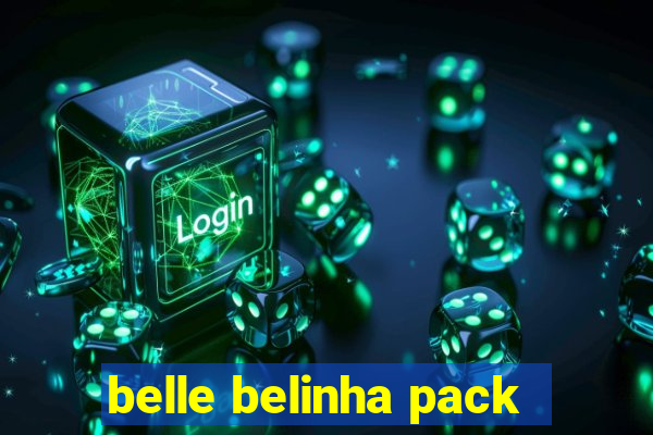 belle belinha pack