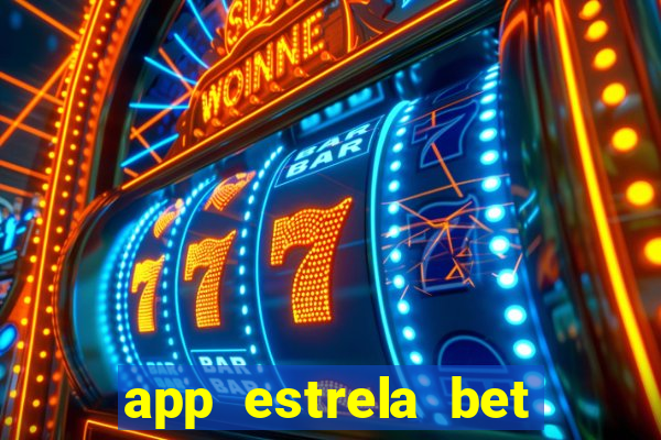 app estrela bet nao compativel