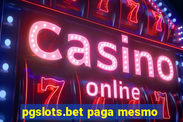 pgslots.bet paga mesmo
