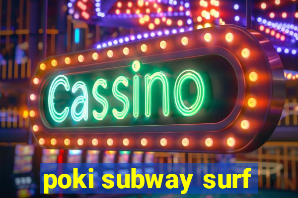 poki subway surf