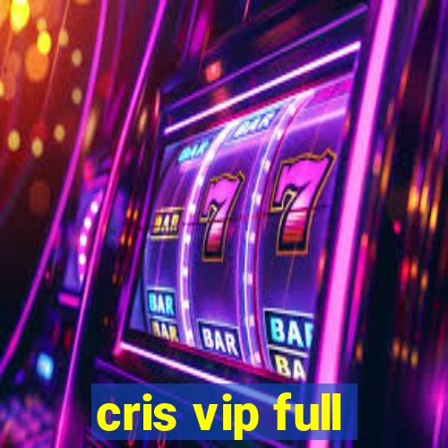 cris vip full