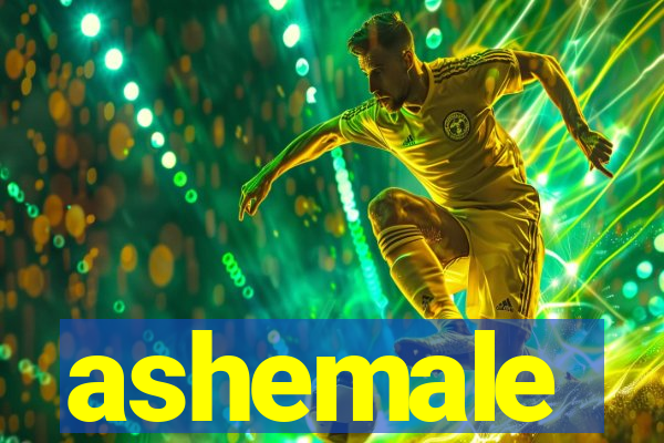 ashemale