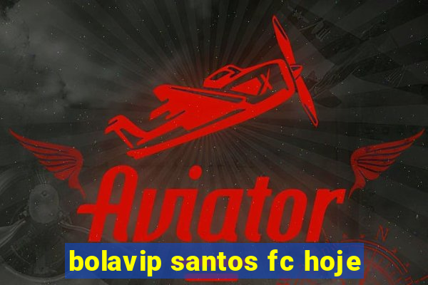 bolavip santos fc hoje