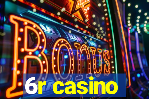 6r casino