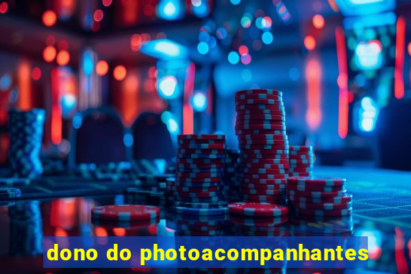 dono do photoacompanhantes