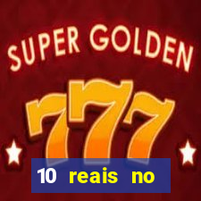 10 reais no cadastro cassino