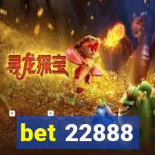 bet 22888