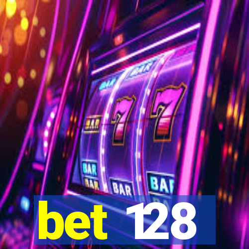 bet 128