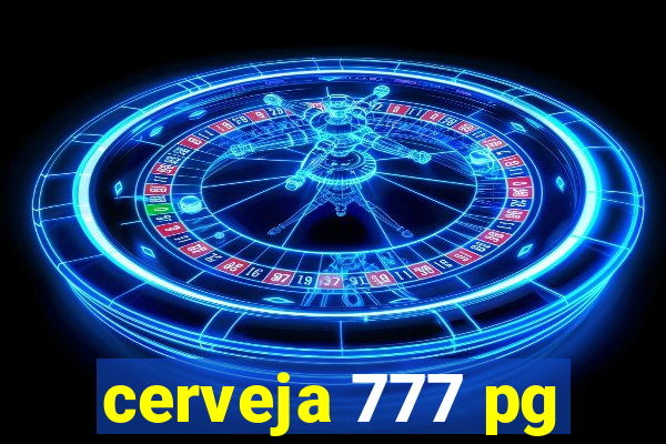 cerveja 777 pg