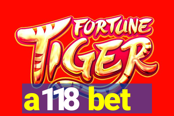 a118 bet